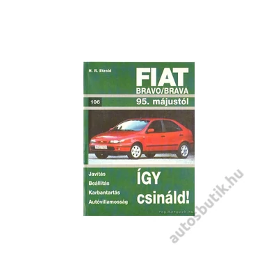 JAVÍTÁSI KÉZIKÖNYV, FIAT BRAVO/BRAVA 1995-TŐL