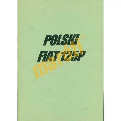 Polski Fiat 125P Javítási Kézikönyv, (1967-1991)