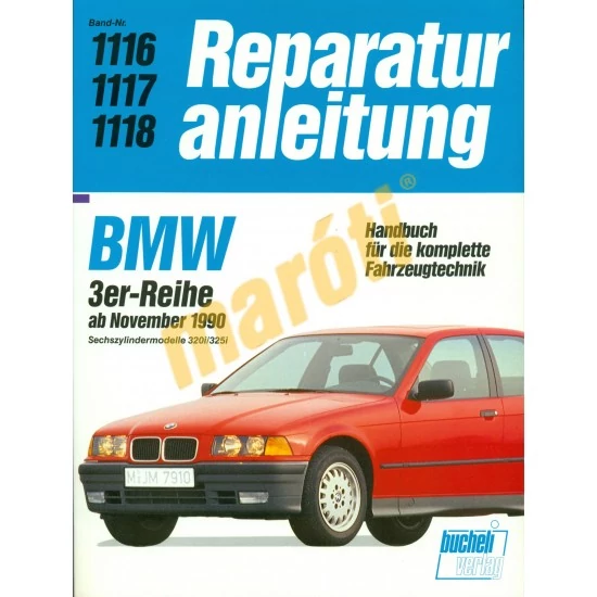 JAVÍTÁSI KÉZIKÖNYV, BMW 3 SZÉRIA (1990-)320i,325i (NÉMET NYELVŰ)