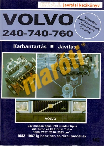 JAVÍTÁSI KÉZIKÖNYV, VOLVO 240-740-760 (1982-1987) TOP TERMÉKÜNK)