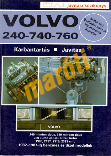 JAVÍTÁSI KÉZIKÖNYV, VOLVO 240-740-760 (1982-1987) TOP TERMÉKÜNK)