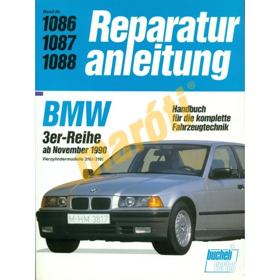 JAVÍTÁSI KÉZIKÖNYV, BMW 3 SZÉRIA (1990-)316i,318i (NÉMET NYELVŰ)