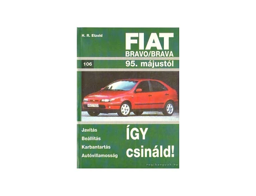 JAVÍTÁSI KÉZIKÖNYV, FIAT BRAVO/BRAVA 1995-TŐL
