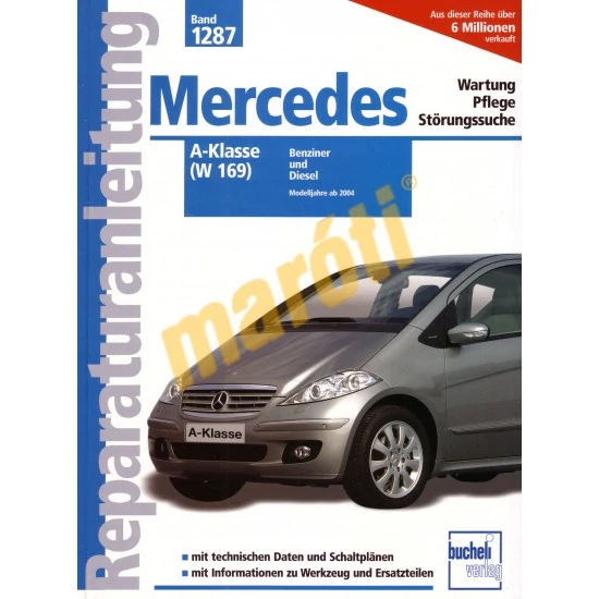Mercedes A-Klasse Javítási Kézikönyv, (W169) 2004-től