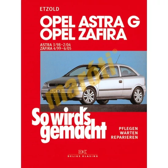 OPEL JAVÍTÁSI KÉZIKÖNYV, OPEL ASTRA G/ZAFIRA 1998-2004 (NÉMET NYELVŰ)