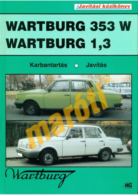 WARTBURG JAVÍTÁSI KÉZIKÖNYV, WARTBURG 353W