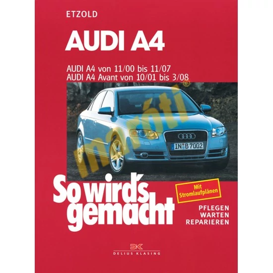 JAVÍTÁSI KÉZIKÖNYV, AUDI A4/A4 AVANT (2000-2008) (NÉMET NYELVŰ)