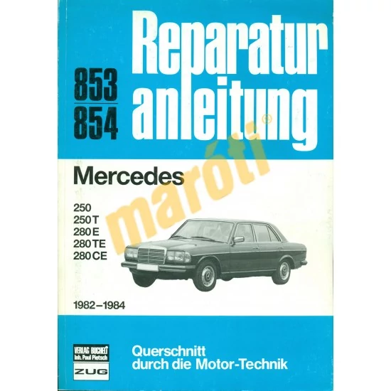 JAVÍTÁSI KÉZIKÖNYV, MERCEDES 250,250T,280E, 1982-1984 (NÉMET)